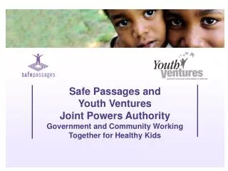 Safe Passages and Youth Ventures Joint Powers Authority