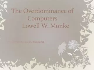The Overdominance of Computers Lowell W. Monke