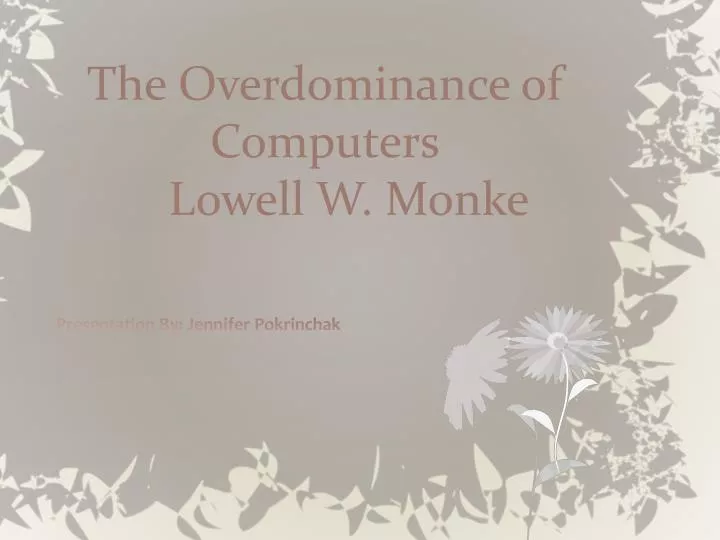 the overdominance of computers lowell w monke