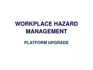 WORKPLACE HAZARD MANAGEMENT