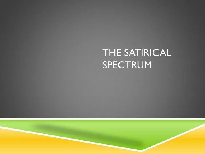 the satirical spectrum