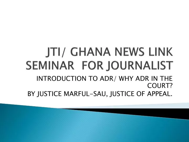jti ghana news link seminar for journalist