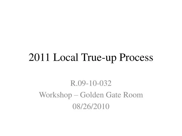 2011 local true up process