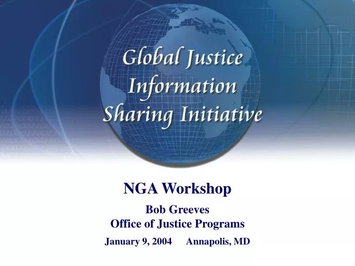 nga workshop bob greeves office of justice programs january 9 2004 annapolis md