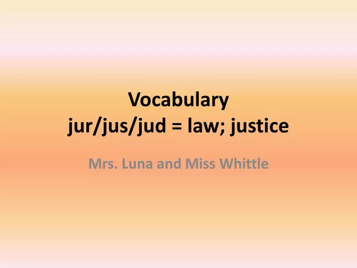 vocabulary jur jus jud law justice