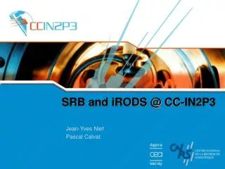 SRB and iRODS @ CC-IN2P3