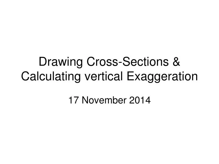 drawing cross sections calculating vertical exaggeration