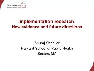 Implementation research: New evidence and future directions