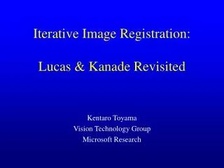 Iterative Image Registration: Lucas &amp; Kanade Revisited