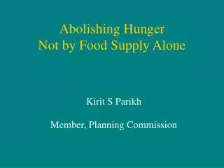 Abolishing Hunger Not by Food Supply Alone