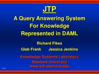 JTP A Query Answering System For Knowledge Represented in DAML