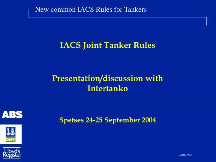 iacs joint tanker rules presentation discussion with intertanko spetses 24 25 september 2004