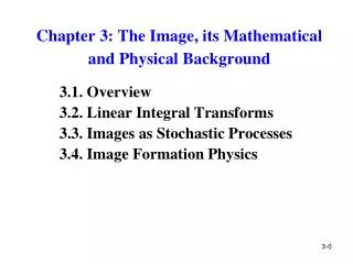 Chapter 3: The Image, its Mathematical and Physical Background