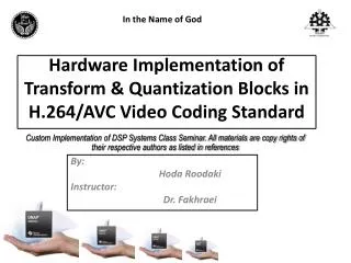 Hardware Implementation of Transform &amp; Quantization Blocks in H.264/AVC Video Coding Standard