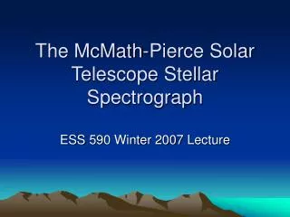 The McMath-Pierce Solar Telescope Stellar Spectrograph
