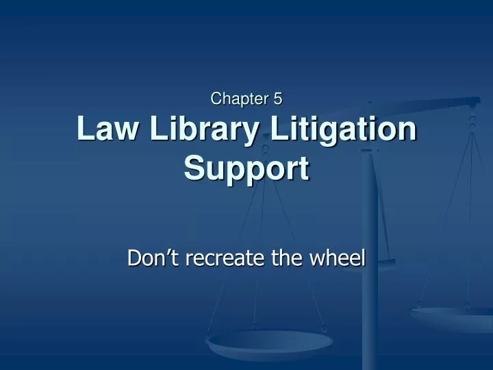 chapter 5 law library litigation support
