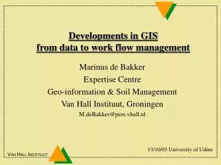 Developments in GIS from data to work flow management