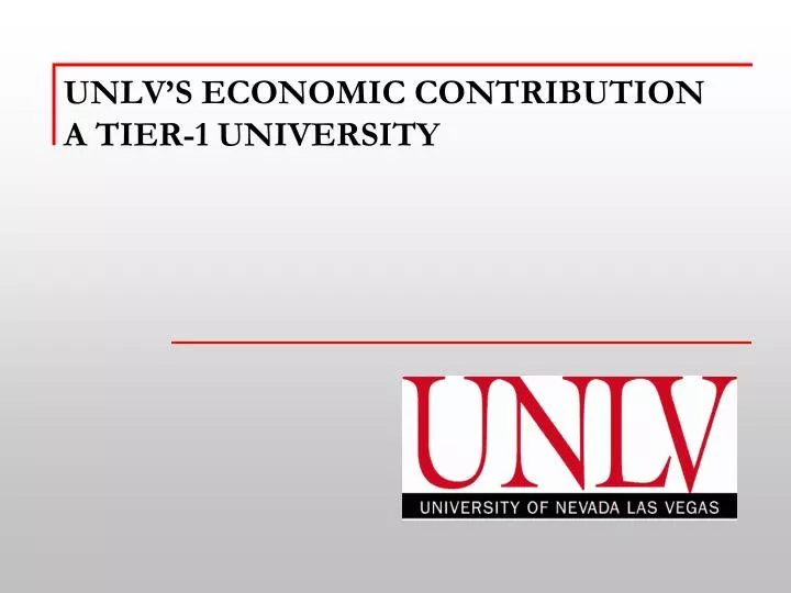 unlv s economic contribution a tier 1 university