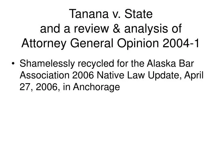 tanana v state and a review analysis of attorney general opinion 2004 1