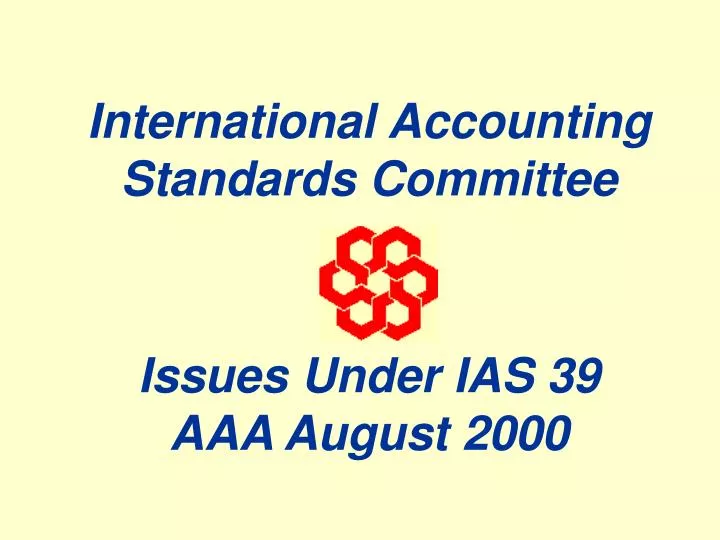 international accounting standards committee issues under ias 39 aaa august 2000