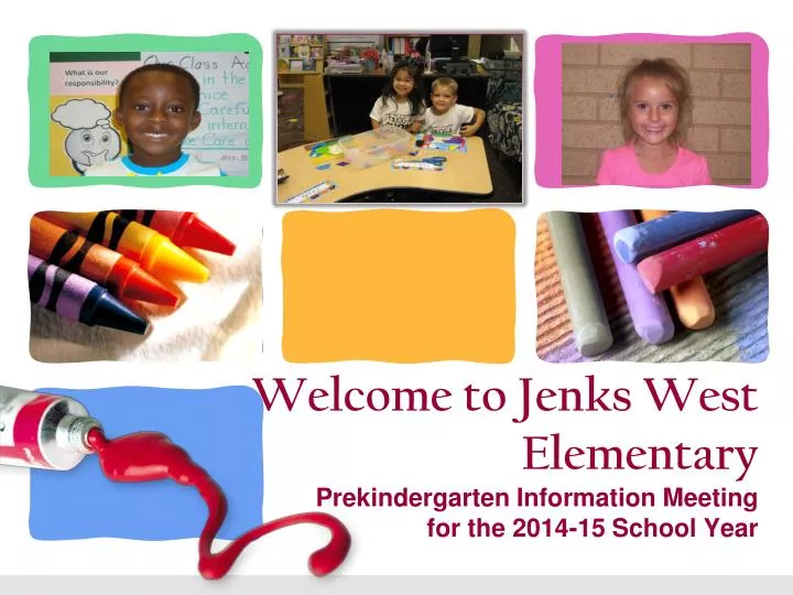 welcome to jenks west elementary prekindergarten information meeting for the 2014 15 school year
