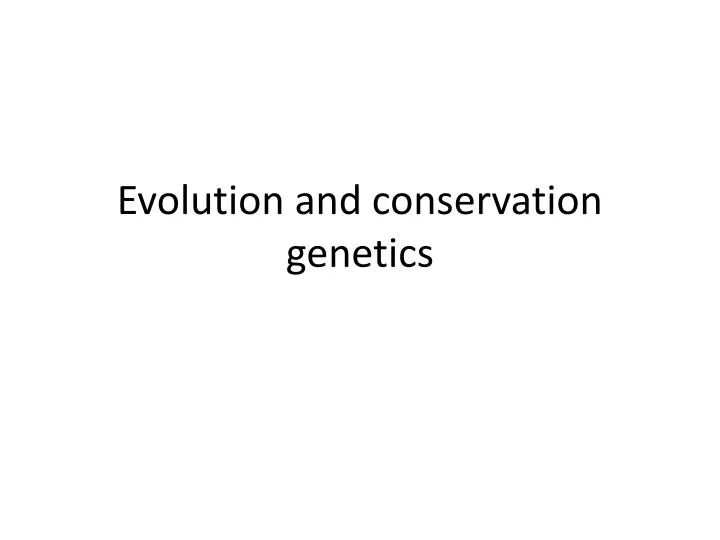 evolution and conservation genetics