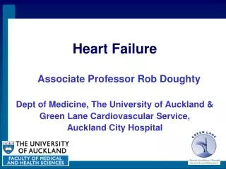 Heart Failure Associate Professor Rob Doughty Dept of Medicine, The University of Auckland &amp;