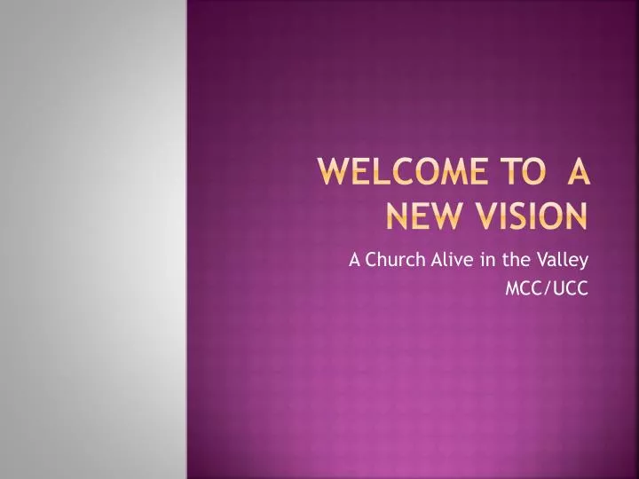 welcome to a new vision