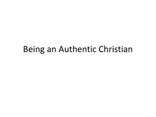 Being an Authentic Christian
