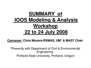 SUMMARY of IOOS Modeling &amp; Analysis Workshop 22 to 24 July 2008