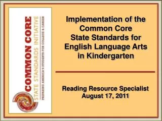 Implementation of the Common Core State Standards for English Language Arts in Kindergarten