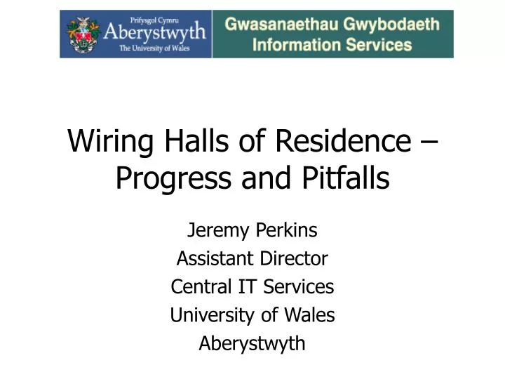 wiring halls of residence progress and pitfalls