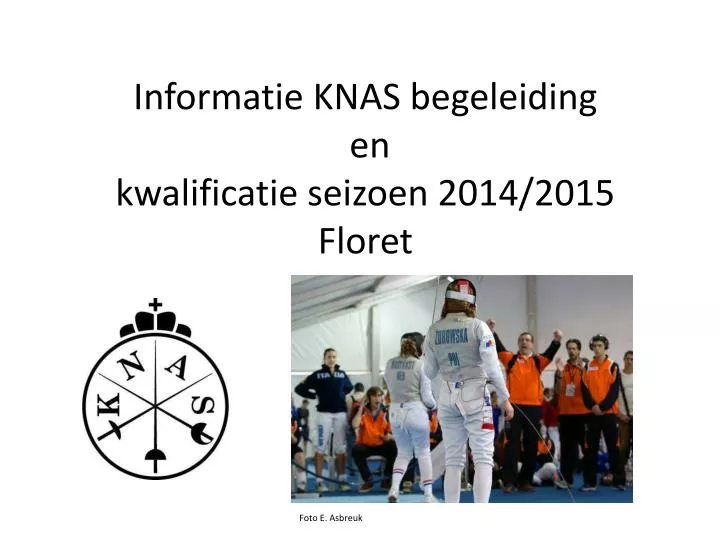 informatie knas begeleiding en kwalificatie seizoen 2014 2015 floret