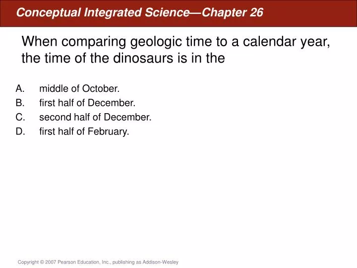 when comparing geologic time to a calendar year the time of the dinosaurs is in the