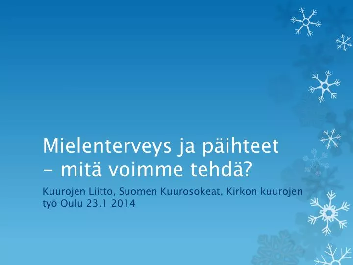 mielenterveys ja p ihteet mit voimme tehd