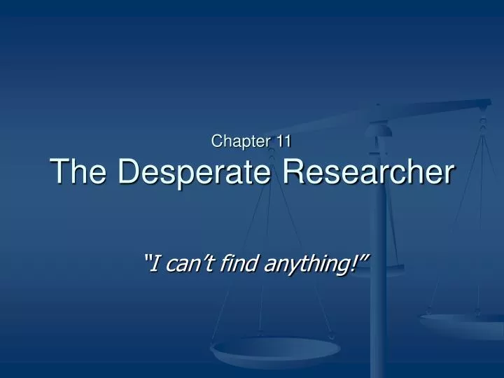 chapter 11 the desperate researcher