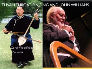 Tuvan Throat Singing and John williams