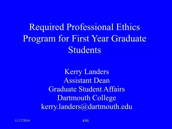 required professional ethics program for first year graduate students
