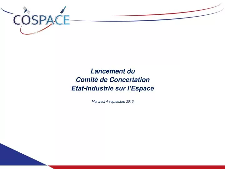 lancement du comit de concertation etat industrie sur l espace mercredi 4 septembre 2013