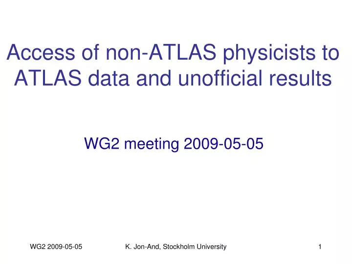access of non atlas physicists to atlas data and unofficial results