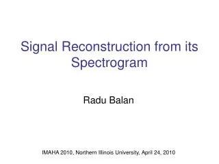 Signal Reconstruction from its Spectrogram