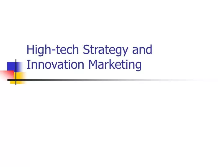 high tech strategy and innovation marketing