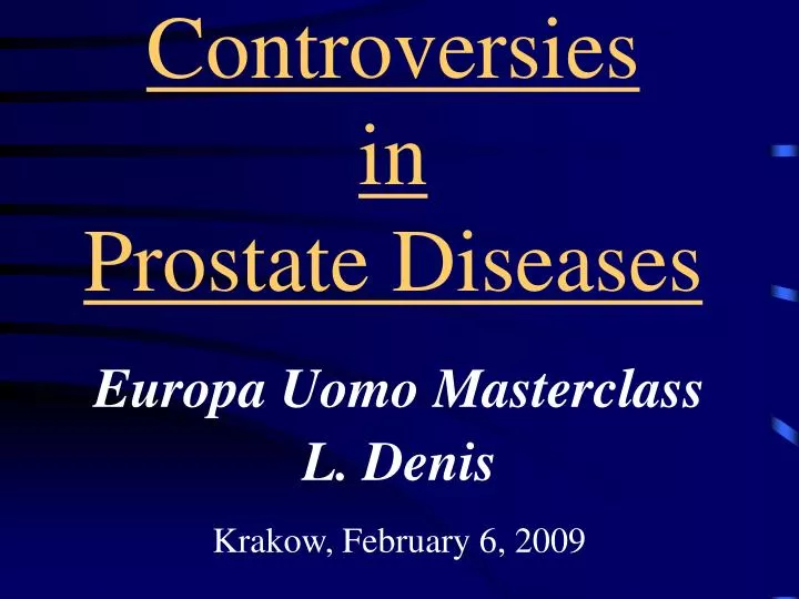 controversies in prostate diseases