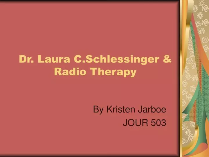 dr laura c schlessinger radio therapy