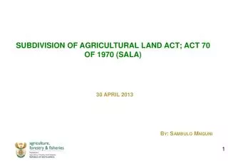 SUBDIVISION OF AGRICULTURAL LAND ACT; ACT 70 OF 1970 (SALA)