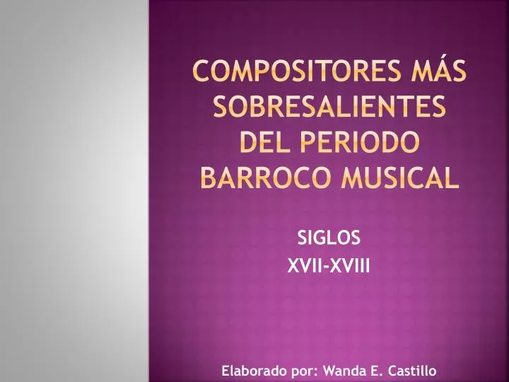 compositores m s sobresalientes del periodo barroco musical