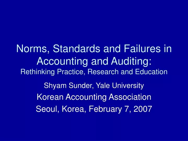 norms standards and failures in accounting and auditing rethinking practice research and education