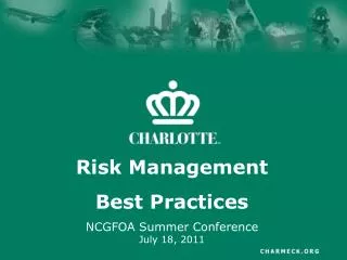 Risk Management Best Practices NCGFOA Summer Conference July 18, 2011