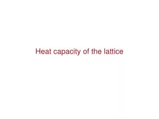 Heat capacity of the lattice