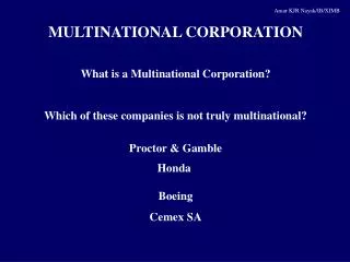 MULTINATIONAL CORPORATION What is a Multinational Corporation?